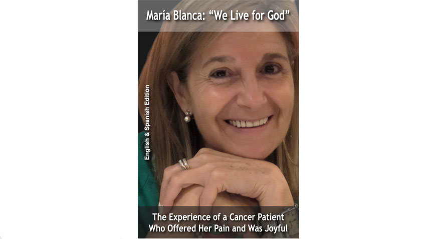 The Book About Maria Blanca’s Final Days, “We Live for God”